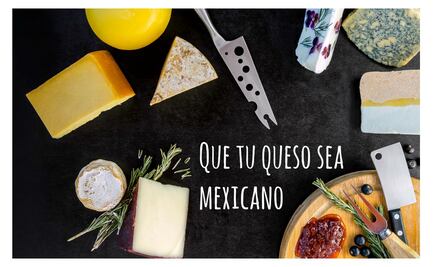 Si comes queso, que sea mexicano