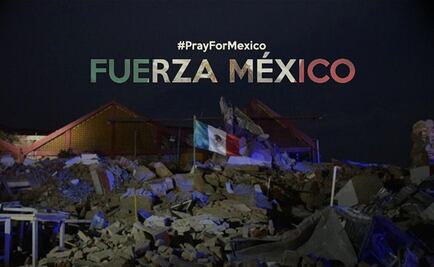 Con #FuerzaMexico y #PrayForMexico el mundo muestra su apoyo tras sismo