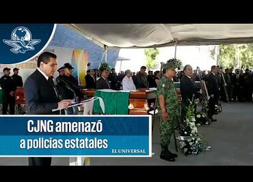 Revelan amenazas del CJNG contra policías estatales