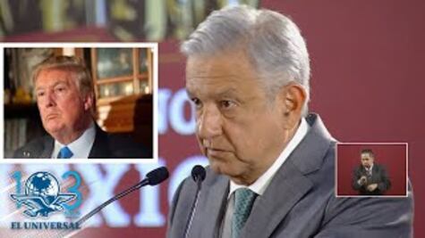 AMLO responde a Trump que no quiere peleas con EU