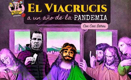 "El Viacrucis a un año de la pandemia" y otras obras de teatro que puedes ver en Semana Santa