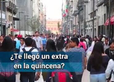 ¿Te llegó un extra en la quincena? Aquí te explicamos por qué