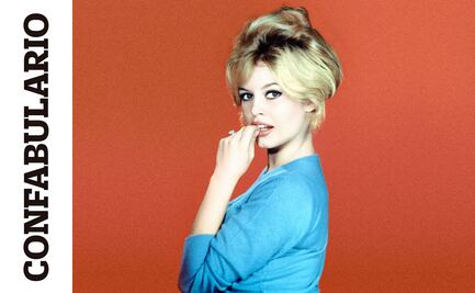 Confabulario; Brigitte Bardot, diosa del deseo 