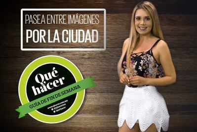 La Guía Qué Hacer te invita a pasear entre imágenes 