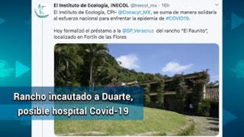 Rancho incautado a Javier Duarte será usado como hospital para pacientes con Covid-19