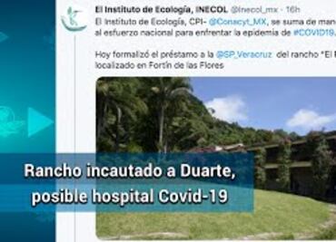 Rancho incautado a Javier Duarte será usado como hospital para pacientes con Covid-19