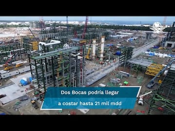 Dos Bocas se desborda y alcanza los 20 mil millones de dólares