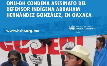 Condena ONU-DH asesinato de defensor de derechos humanos en Oaxaca
