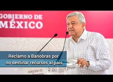 AMLO hará “reclamo fraternal” a Banobras por destinar muchos recursos a Nuevo León