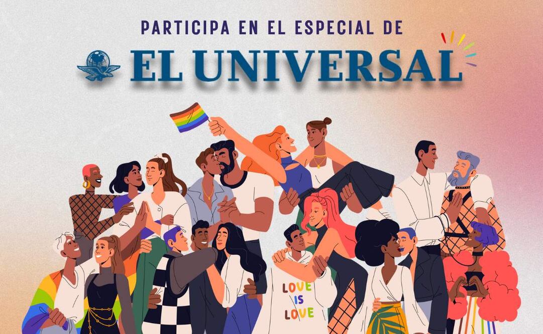 Participa en el especial del mes del orgullo con EL UNIVERSAL. | IMAGEN: Especial.
