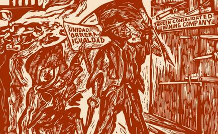 INEHRM conmemorará los 110 años de La Huelga de Cananea