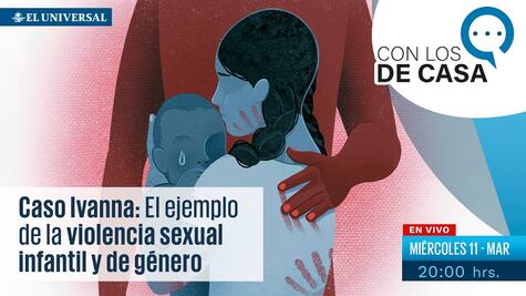 Caso Ivanna: Un ejemplo de la violencia sexual infantil y de género en México