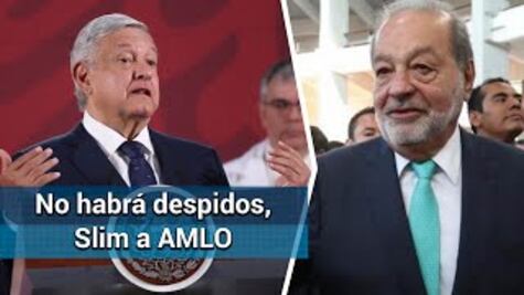 Slim dice que no habrá ningún despido de empleados de sus empresas: AMLO