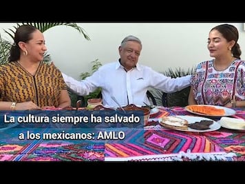 La cultura siempre nos salva de epidemias: AMLO