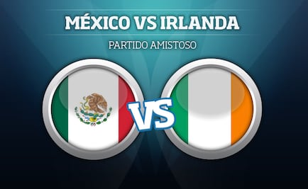 Así se vivió. México 3-1 Irlanda