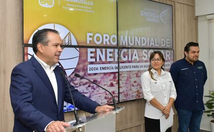 Hermosillo será sede del Tercer Foro Mundial de Energía; se realizará los días 4 y 5 de diciembre 