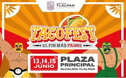 TacoFest 2025: festeja el Día del Padre a lo grande en Tlalpan; conoce los detalles