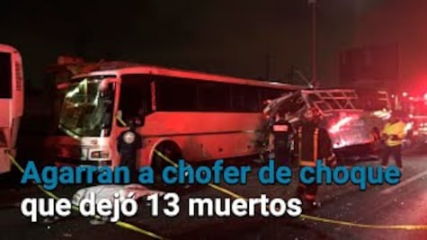 Detienen a chofer involucrado en choque en la México-Pachuca que dejó 13 muertos