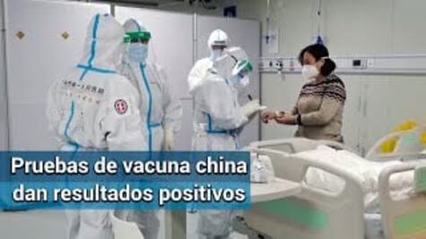 Primeras pruebas de vacuna china contra Covid-19 dan resultados positivos