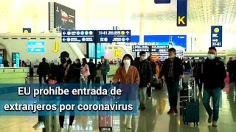 EU prohíbe entrada de extranjeros que hayan visitado China para evitar coronavirus