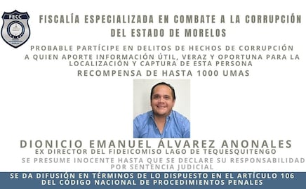 Emiten ficha de búsqueda contra excolaborador de Cuauhtémoc Blanco por hechos de corrupción; ofrecen recompensa por más de 113 mil pesos