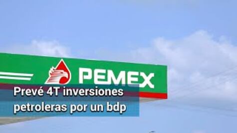 Inversión petrolera de la 4T superará un bdp