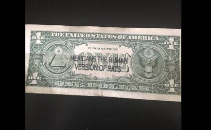 Circulan en EU dólares con mensaje de odio a mexicanos