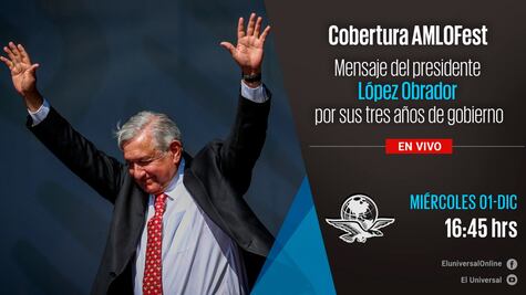 AMLOFest en vivo: Mensaje del presidente por sus tres años de gobierno