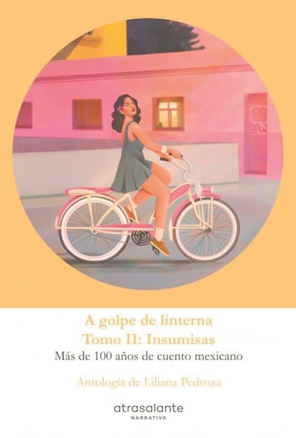 Liliana Pedroza halla a las olvidadas en la historia del cuento mexicano