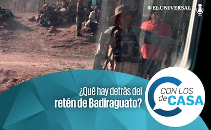 Reportero de EL UNIVERSAL relatará los hechos del retén de Badiraguato en Con los de Casa