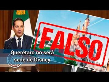 Falso, Querétaro no será sede de Disney: gobernador