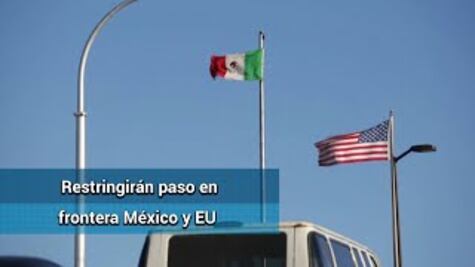 Restringirán paso en frontera México y EU para turismo y recreación por coronavirus