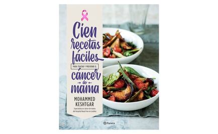 Cien recetas fáciles para prevenir el cáncer de mama