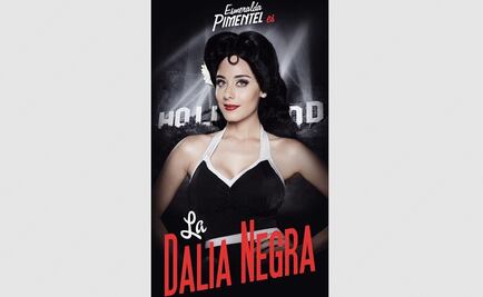 Esmeralda Pimentel, nueva protagonista de “La Dalia Negra”