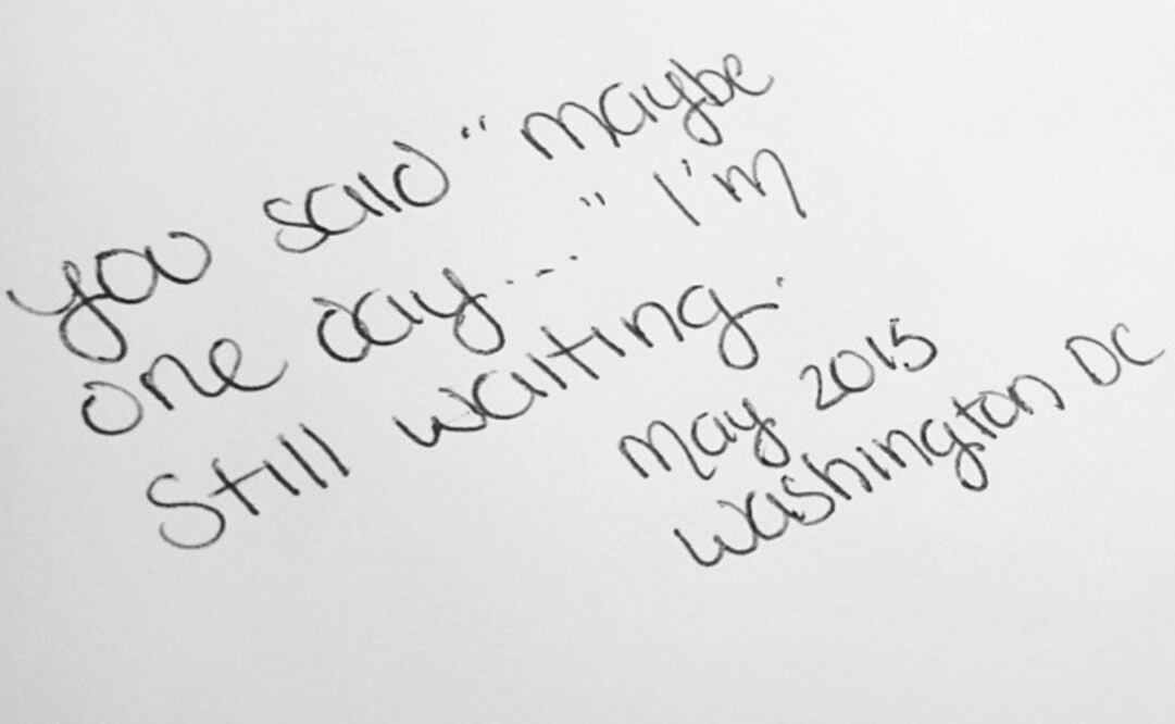You said "maybe one day..." I'm still waiting Photo: Taken from Museum of Broken Relationships Instagram account