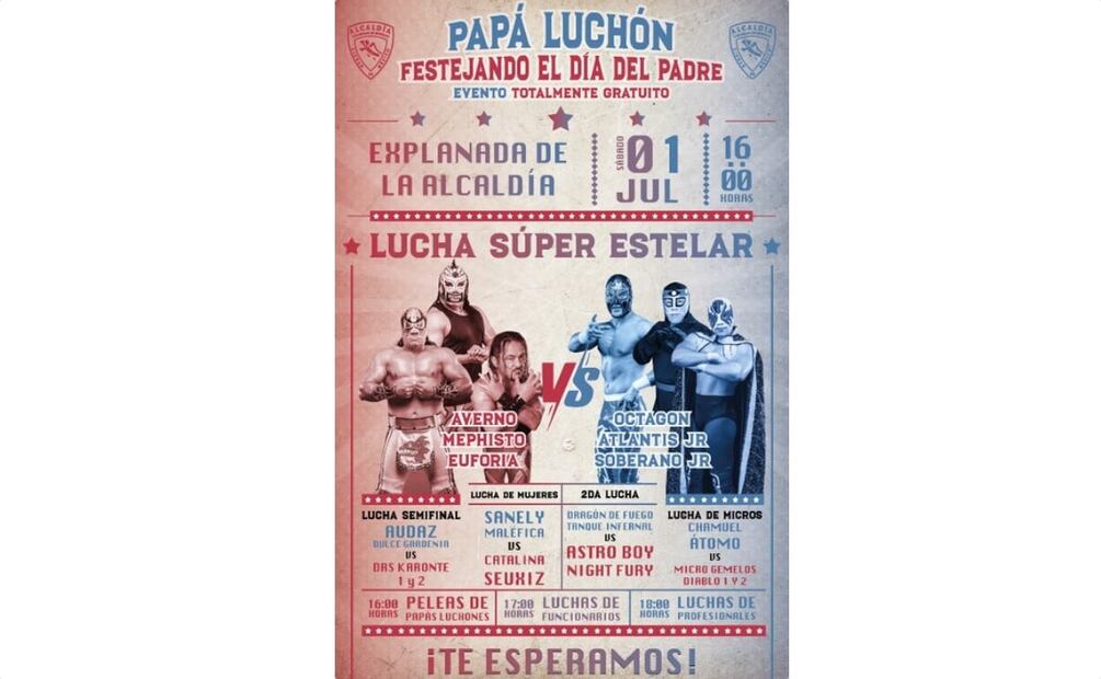 Con motivo de la celebración del Día del Padre, en la alcaldía Cuajimalpa se llevará a cabo una exhibición gratuita de lucha libre, en la pelea estelar se enfrentarán Averno, Mephisto, Euforia contra Atlantis Jr., Soberano Jr. y Octagón.  Foto: Especial