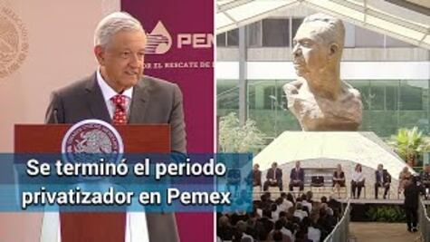 Se terminó el periodo privatizador en Pemex: AMLO