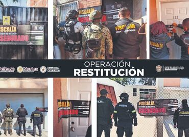 Van contra el despojo con operativo Restitución en Edomex; despliegan elementos en 25 municipios