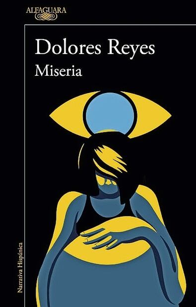 Miseria, la novela publicada por Alfaguara, explora el tema de las desapariciones de mujeres que azota a Argentina, México y toda América Latina.
