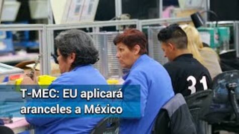 T-MEC. EU aplicará arancel si se infringe lo laboral