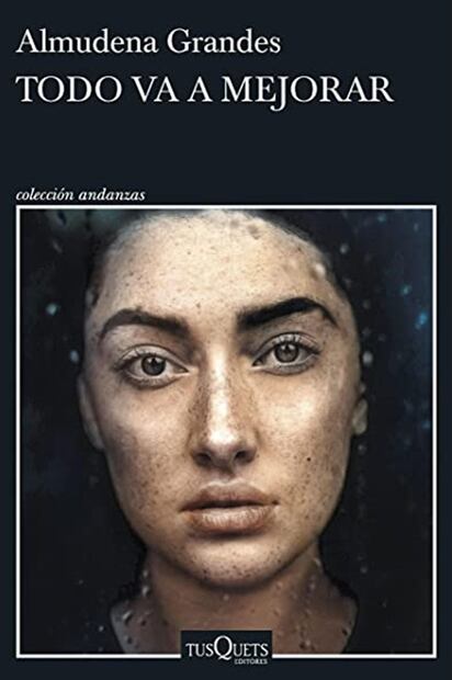 "Todo va a mejorar" es la obra póstuma de Almudena Grandes, lanzada un año después de su muerte.
Foto: Especial