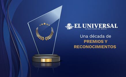 El Universal: una década de premios y reconocimientos 