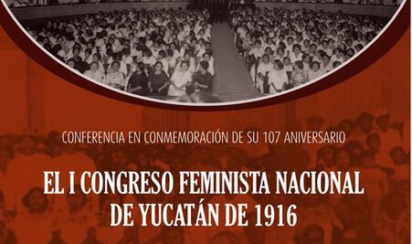 Reflexionan sobre el Primer Congreso Feminista de México hace 107 años
