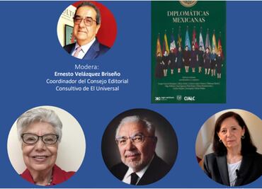EL UNIVERSAL invita al Foro: Diplomáticas Mexicanas