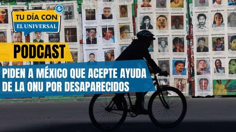Piden a México que acepte ayuda de la ONU por desaparecidos