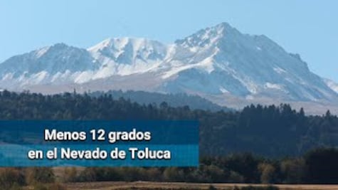 Sensación térmica de menos 12 grados en el Nevado de Toluca impide acceso a visitantes