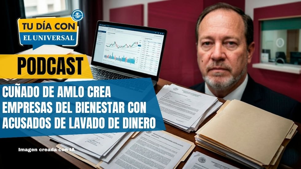 Cuñado de AMLO crea empresas del Bienestar con acusados de lavado de dinero