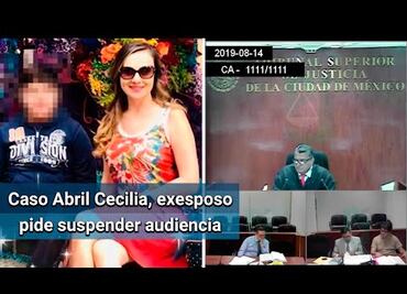 Expareja de Abril Cecilia pide suspender audiencia