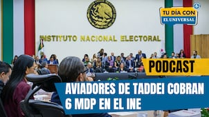 Aviadores de Taddei cobran 6 mdp en el INE | TU DÍA CON EL UNIVERSAL 🗞️