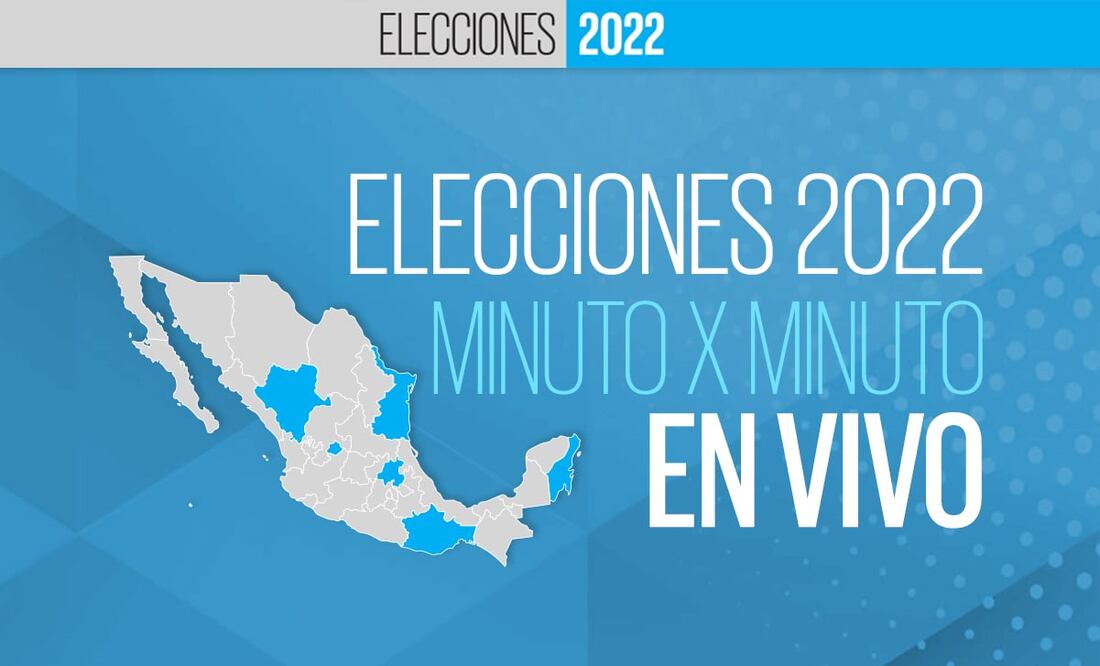 EN VIVO Elecciones México 2022 minuto x minuto